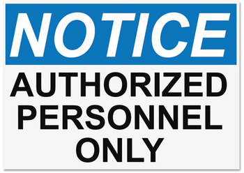 Headline® OSHA Safety Signs,  NOTICE AUTHORIZED PERSONNEL ONLY, White/Blue/Black, 10 x 14